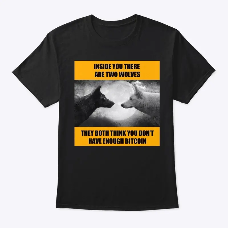 Two Wolves want more bitcoin tshirt